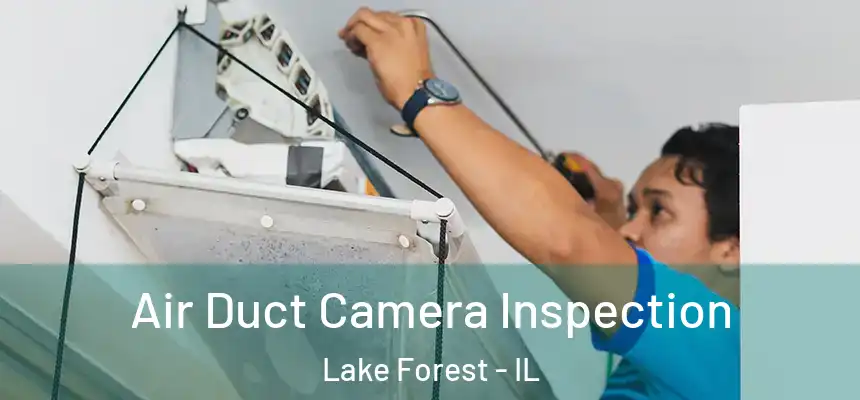 Air Duct Camera Inspection Lake Forest - IL