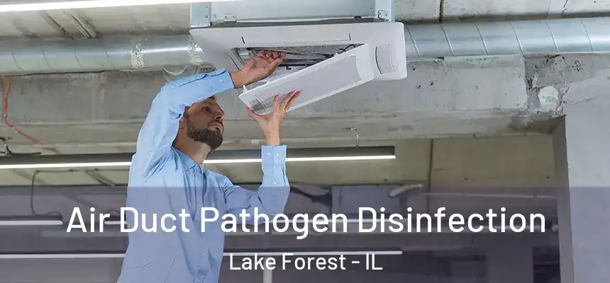  Air Duct Pathogen Disinfection Lake Forest - IL