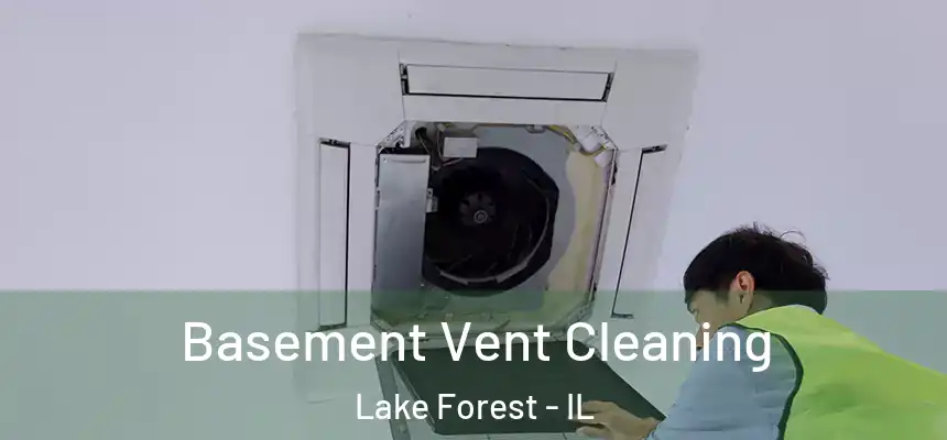  Basement Vent Cleaning Lake Forest - IL