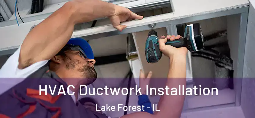  HVAC Ductwork Installation Lake Forest - IL