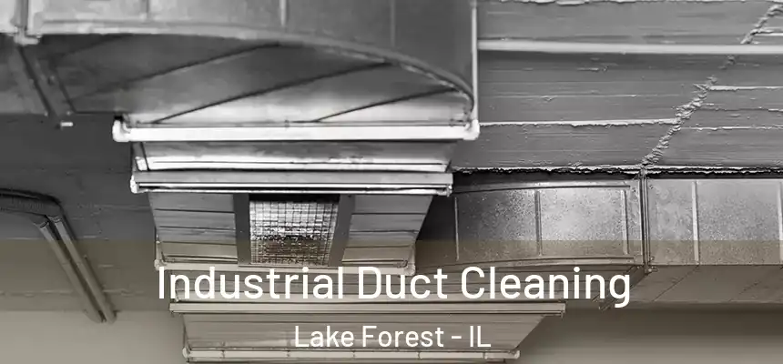 Industrial Duct Cleaning Lake Forest - IL