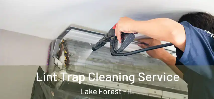 Lint Trap Cleaning Service Lake Forest - IL