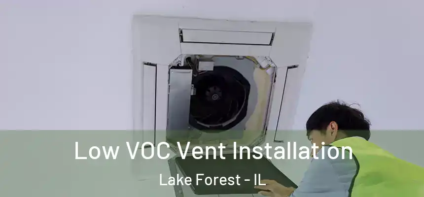 Low VOC Vent Installation Lake Forest - IL