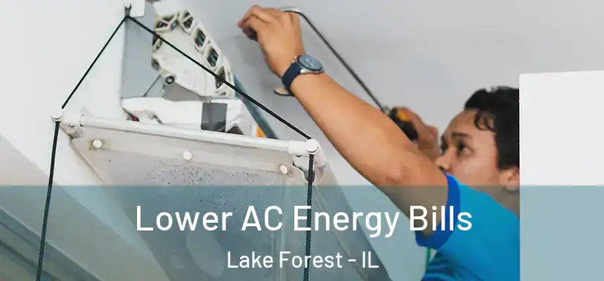 Lower AC Energy Bills Lake Forest - IL