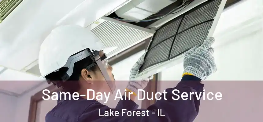 Same-Day Air Duct Service Lake Forest - IL