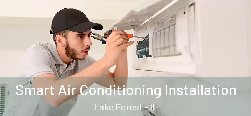  Smart Air Conditioning Installation Lake Forest - IL