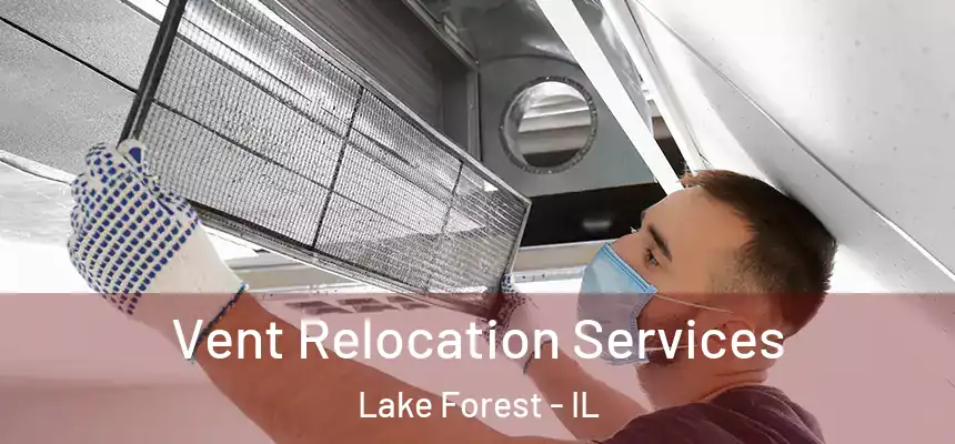  Vent Relocation Services Lake Forest - IL