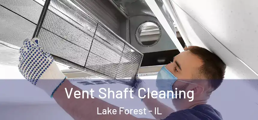  Vent Shaft Cleaning Lake Forest - IL